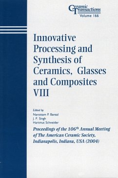 Innovative Processing and Synthesis of Ceramics, Glasses and Composites VIII (eBook, PDF)