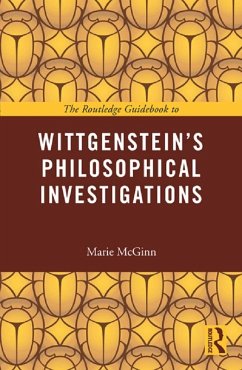 The Routledge Guidebook to Wittgenstein's Philosophical Investigations (eBook, PDF) - Mcginn, Marie