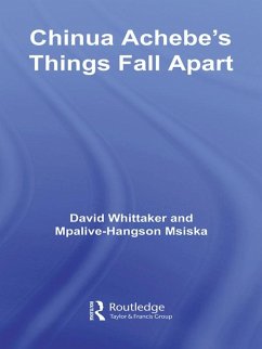 Chinua Achebe's Things Fall Apart (eBook, ePUB) - Whittaker, David; Msiska, Mpalive-Hangson