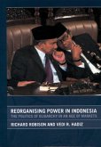Reorganising Power in Indonesia (eBook, ePUB)