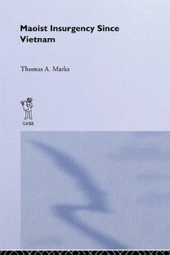 Maoist Insurgency Since Vietnam (eBook, PDF) - Marks, Thomas A.