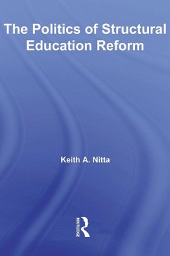 The Politics of Structural Education Reform (eBook, ePUB) - Nitta, Keith A.