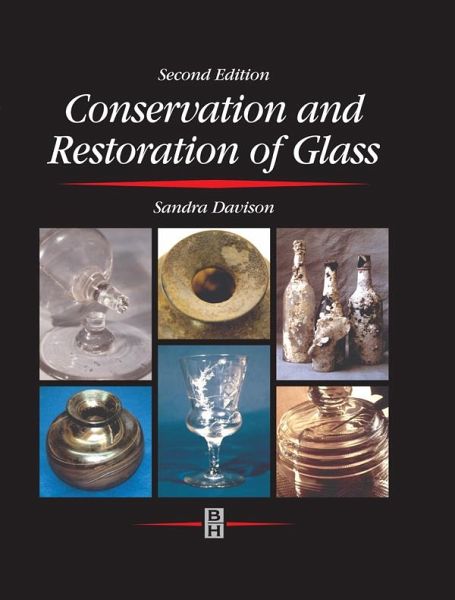 Conservation and Restoration of Glass (eBook, PDF) Conservation and Restoration of Glass (eBook, PDF)
