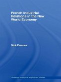 French Industrial Relations in the New World Economy (eBook, ePUB)