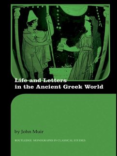 Life and Letters in the Ancient Greek World (eBook, ePUB) - Muir, John