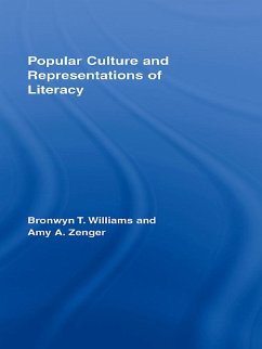 Popular Culture and Representations of Literacy (eBook, ePUB) - Williams, Bronwyn; Zenger, Amy