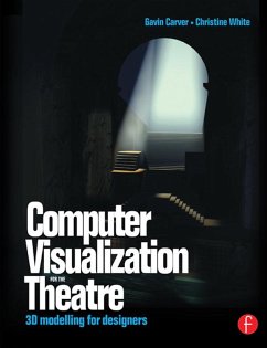 Computer Visualization for the Theatre (eBook, ePUB) - Carver, Gavin; White, Christine