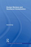 Korean Workers and Neoliberal Globalization (eBook, PDF)