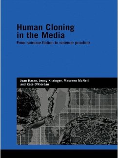 Human Cloning in the Media (eBook, ePUB) - Haran, Joan; Kitzinger, Jenny; Mcneil, Maureen; O'Riordan, Kate