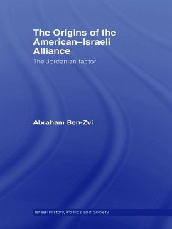 The Origins of the American-Israeli Alliance (eBook, ePUB) - Ben-Zvi, Abraham