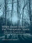 When Death Enters the Therapeutic Space (eBook, ePUB)