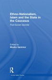 Ethno-Nationalism, Islam and the State in the Caucasus (eBook, ePUB)