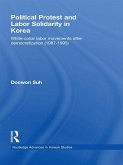 Political Protest and Labor Solidarity in Korea (eBook, ePUB)