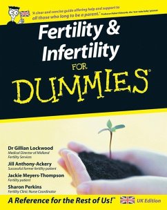 Fertility and Infertility For Dummies, UK Edition (eBook, ePUB) - Lockwood, Gillian; Anthony-Ackery, Jill; Meyers-Thompson, Jackie; Perkins, Sharon