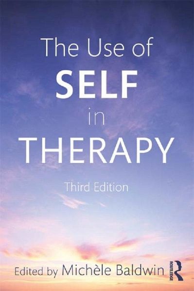 The Use of Self in Therapy (eBook, PDF) The Use of Self in Therapy (eBook, PDF)