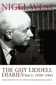 The Guy Liddell Diaries, Volume I: 1939-1942 (eBook, ePUB) - West, Nigel