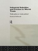 Industrial Subsidies and Friction in World Trade (eBook, PDF)