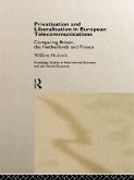 Privatisation and Liberalisation in European Telecommunications (eBook, ePUB)