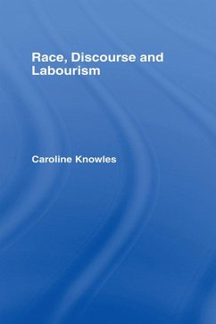 Race, Discourse and Labourism (eBook, ePUB) - Knowles, Caroline