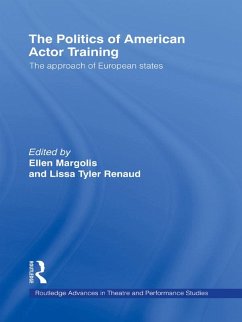 The Politics of American Actor Training (eBook, PDF)
