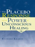 The Placebo Response and the Power of Unconscious Healing (eBook, ePUB)