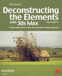 Deconstructing the Elements with 3ds Max (eBook, ePUB) - Draper, Pete