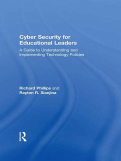 Cyber Security for Educational Leaders (eBook, ePUB) - Phillips, Richard; Sianjina, Rayton R.