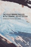The Policy Making Process in the Criminal Justice System (eBook, ePUB) The Policy Making Process in the Criminal Justice System (eBook, ePUB)