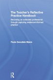 The Teacher's Reflective Practice Handbook (eBook, ePUB)