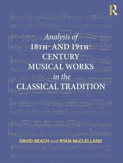 Analysis of 18th- and 19th-Century Musical Works in the Classical Tradition (eBook, PDF) - Beach, David; Mcclelland, Ryan