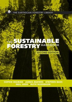 The Sustainable Forestry Handbook (eBook, ePUB) - Judd, Neil; Higman, Sophie; Bass, Stephen; Mayers, James; Nussbaum, Ruth