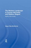 The Western Landscape in Cormac McCarthy and Wallace Stegner (eBook, PDF)