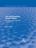 The Elizabethan Dumb Show (Routledge Revivals) (eBook, ePUB)