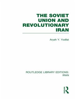 The Soviet Union and Revolutionary Iran (RLE Iran D) (eBook, PDF) - Yodfat, Aryeh