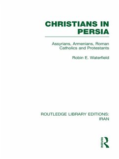 Christians in Persia (RLE Iran C) (eBook, PDF) - Waterfield, Robin