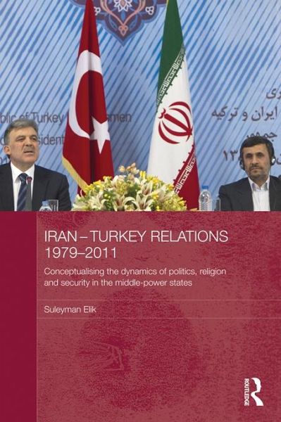 Iran-Turkey Relations, 1979-2011 (eBook, PDF)
