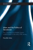 Islam and the Politics of Secularism (eBook, PDF)