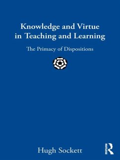 Knowledge and Virtue in Teaching and Learning (eBook, ePUB) - Sockett, Hugh