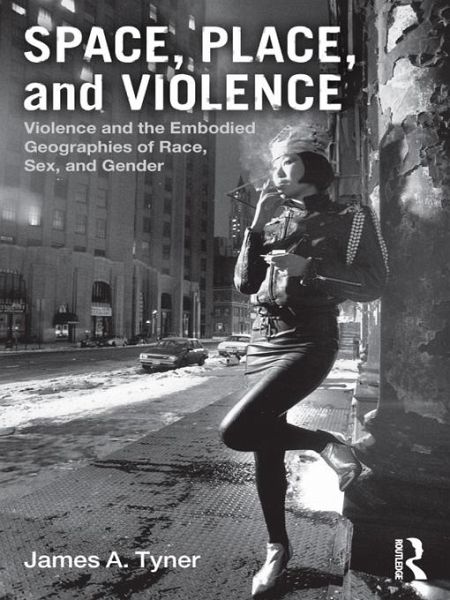 Space, Place, and Violence (eBook, PDF) Space, Place, and Violence (eBook, PDF)