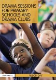 Drama Sessions for Primary Schools and Drama Clubs (eBook, PDF)