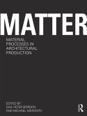 Matter: Material Processes in Architectural Production (eBook, PDF)