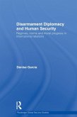 Disarmament Diplomacy and Human Security (eBook, ePUB)