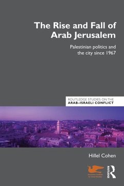 The Rise and Fall of Arab Jerusalem (eBook, ePUB) - Cohen, Hillel