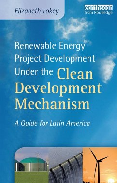 Renewable Energy Project Development Under the Clean Development Mechanism (eBook, PDF) - Lokey, Elizabeth