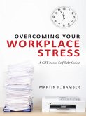 Overcoming Your Workplace Stress (eBook, ePUB)
