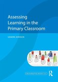Assessing Learning in the Primary Classroom (eBook, PDF)
