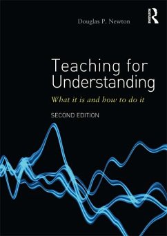 Teaching for Understanding (eBook, ePUB) - Newton, Douglas P
