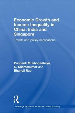 Economic Growth and Income Inequality in China, India and Singapore (eBook, ePUB) - Mukhopadhaya, Pundarik; Shantakumar, G.; Rao, Bhanoji