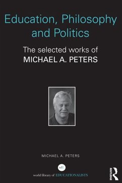 Education, Philosophy and Politics (eBook, ePUB) - Peters, Michael A.