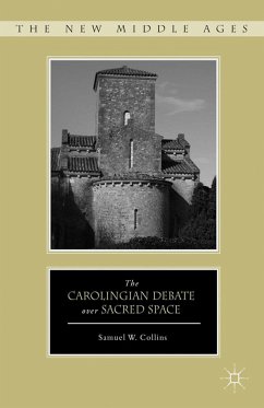 The Carolingian Debate over Sacred Space (eBook, PDF) - Collins, S.